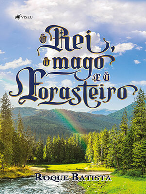 cover image of O Rei, o Mago e o Forasteiro